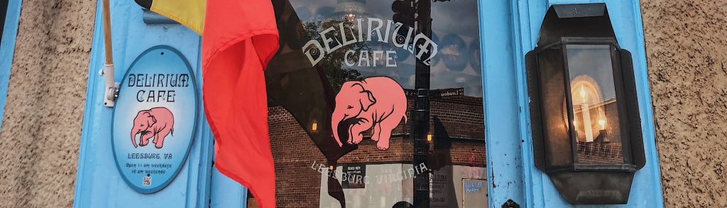 Visiting Delirium Cafe in Leesburg, Virginia